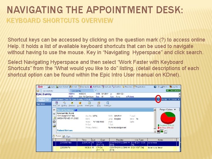 NAVIGATING THE APPOINTMENT DESK: KEYBOARD SHORTCUTS OVERVIEW Shortcut keys can be accessed by clicking