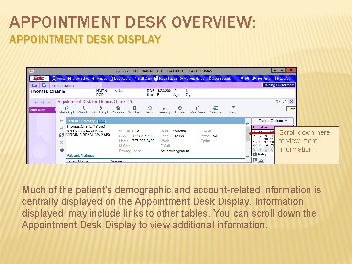 APPOINTMENT DESK OVERVIEW: APPOINTMENT DESK DISPLAY Scroll down here to view more information. Much