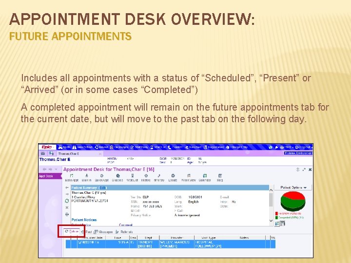 APPOINTMENT DESK OVERVIEW: FUTURE APPOINTMENTS Includes all appointments with a status of “Scheduled”, “Present”