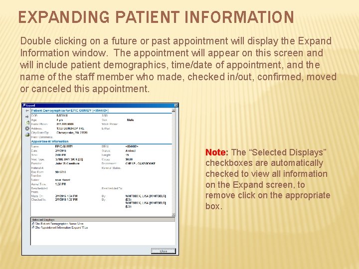 EXPANDING PATIENT INFORMATION Double clicking on a future or past appointment will display the