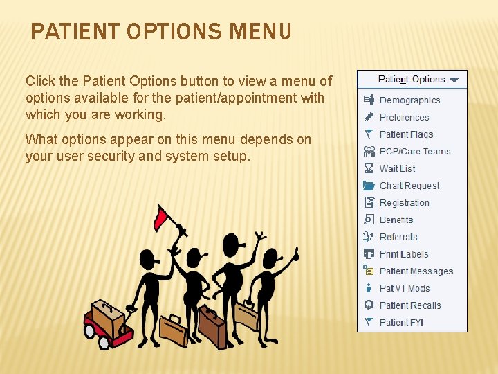 PATIENT OPTIONS MENU Click the Patient Options button to view a menu of options