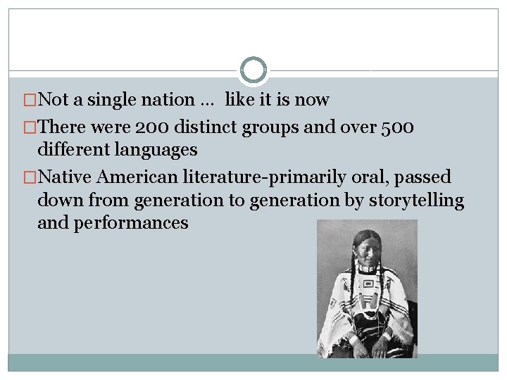 �Not a single nation … like it is now �There were 200 distinct groups