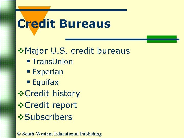 Credit Bureaus v. Major U. S. credit bureaus § Trans. Union § Experian §