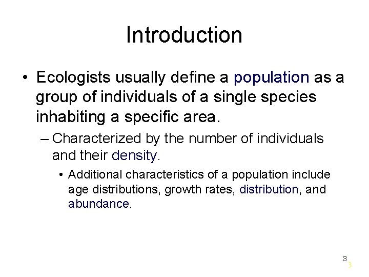 Introduction • Ecologists usually define a population as a group of individuals of a