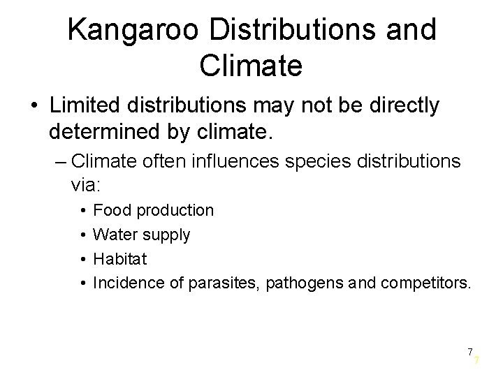 Kangaroo Distributions and Climate • Limited distributions may not be directly determined by climate.