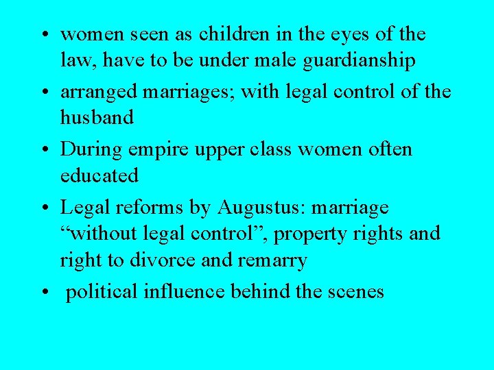  • women seen as children in the eyes of the law, have to