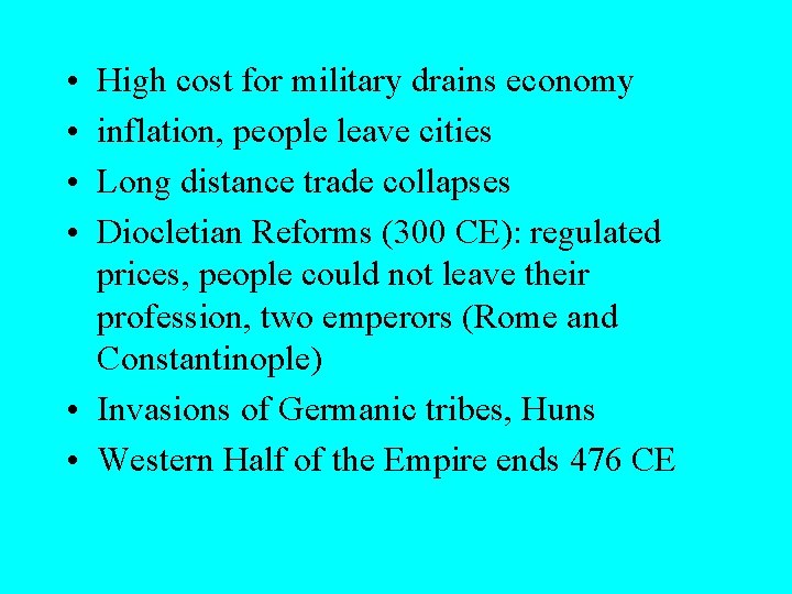  • • High cost for military drains economy inflation, people leave cities Long