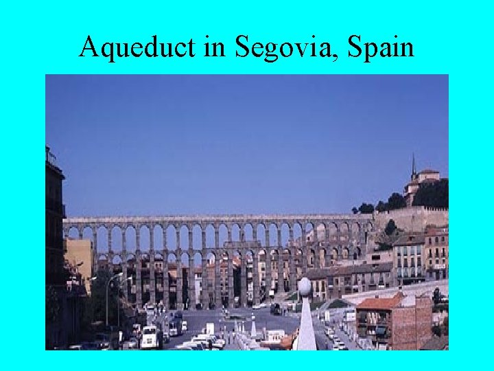 Aqueduct in Segovia, Spain 