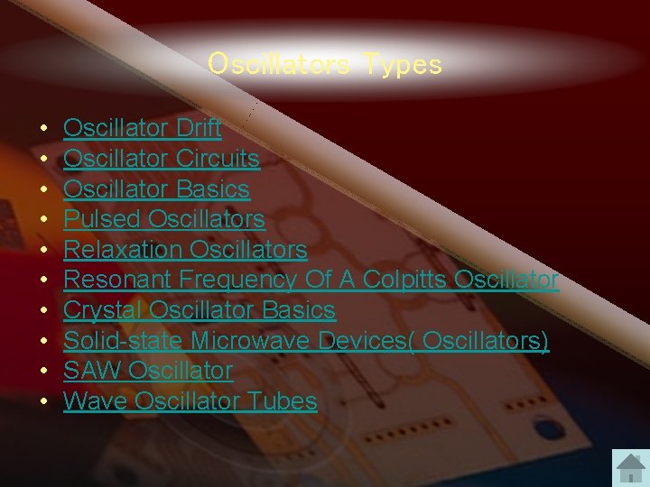 Oscillators Types • • • Oscillator Drift Oscillator Circuits Oscillator Basics Pulsed Oscillators Relaxation