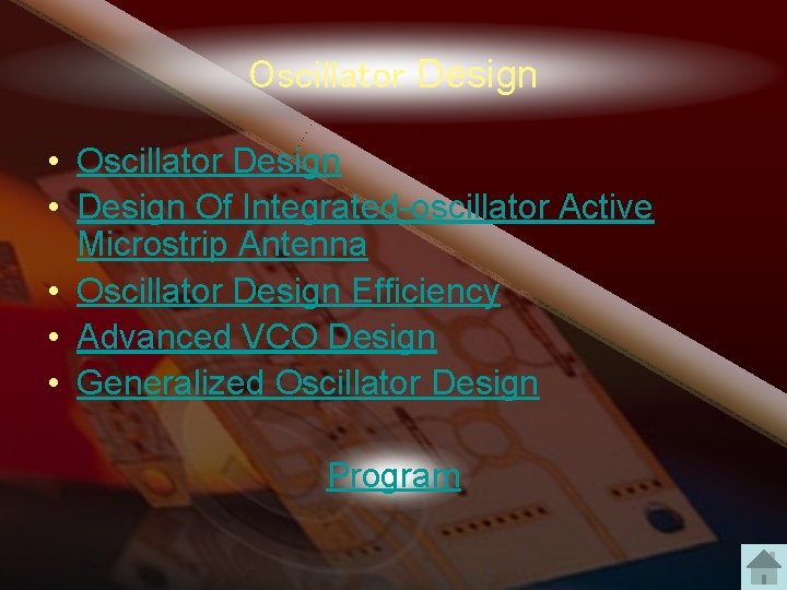 Oscillator Design • Design Of Integrated-oscillator Active Microstrip Antenna • Oscillator Design Efficiency •