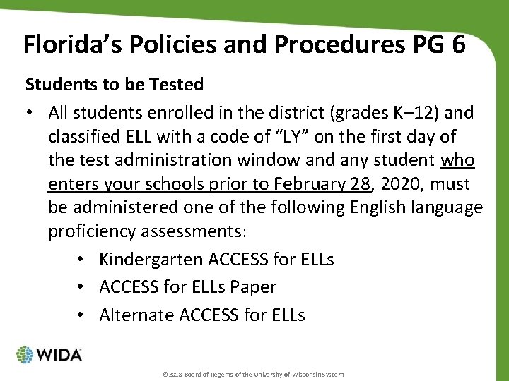Florida’s Policies and Procedures PG 6 Students to be Tested • All students enrolled