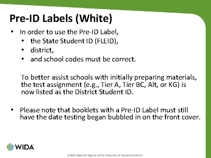 Pre-ID Labels (White) • In order to use the Pre-ID Label, • the State
