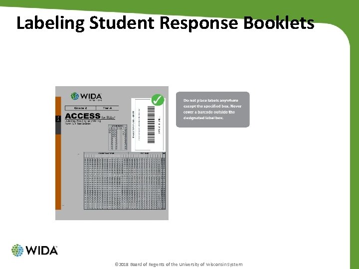 Labeling Student Response Booklets © 2018 Board of Regents of the University of Wisconsin