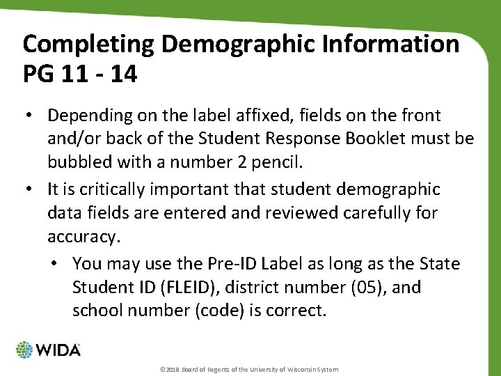 Completing Demographic Information PG 11 - 14 • Depending on the label affixed, fields
