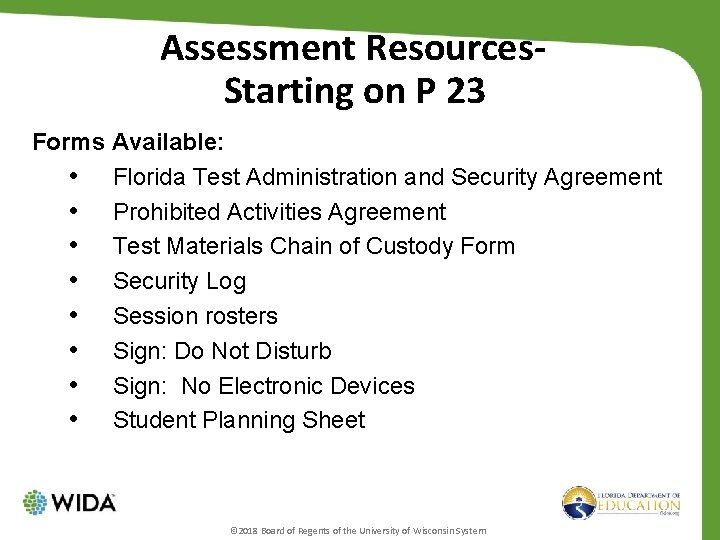 Assessment Resources. Starting on P 23 Forms Available: • Florida Test Administration and Security