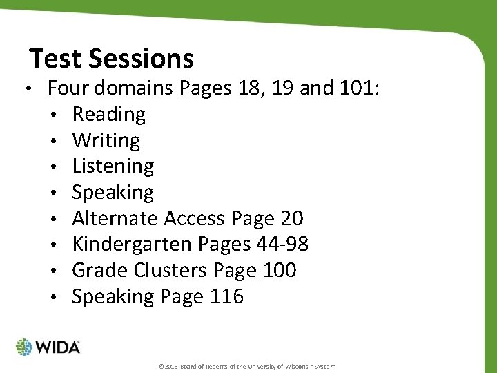 Test Sessions • Four domains Pages 18, 19 and 101: • Reading • Writing