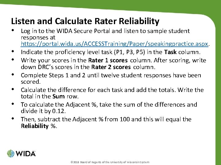 Listen and Calculate Rater Reliability • • Log in to the WIDA Secure Portal