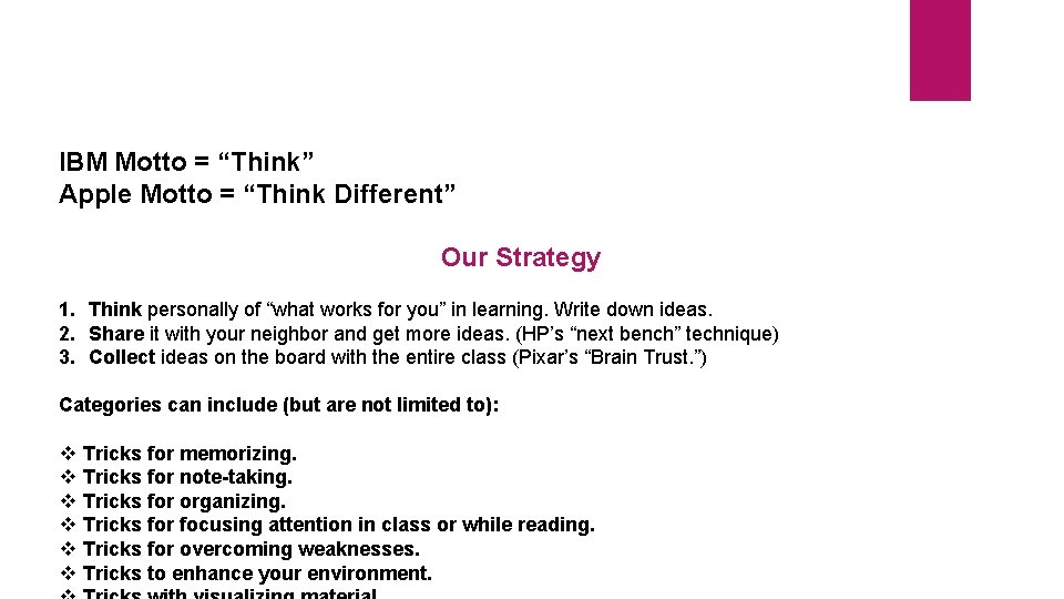 IBM Motto = “Think” Apple Motto = “Think Different” Our Strategy 1. Think personally