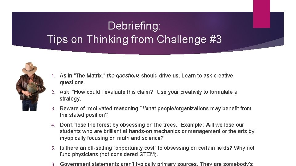 Debriefing: Tips on Thinking from Challenge #3 1. As in “The Matrix, ” the