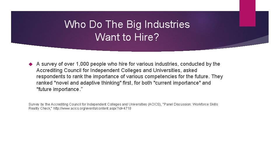 Who Do The Big Industries Want to Hire? A survey of over 1, 000