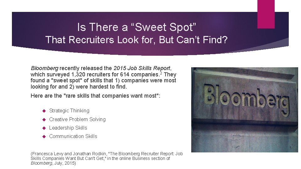 Is There a “Sweet Spot” That Recruiters Look for, But Can’t Find? Bloomberg recently