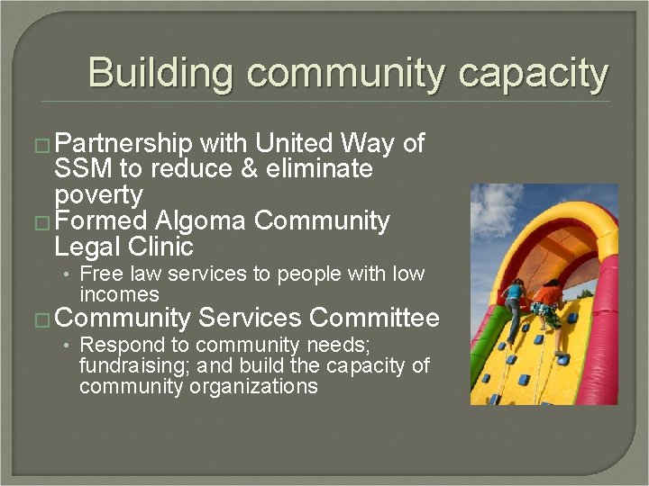 Building community capacity � Partnership with United Way of SSM to reduce & eliminate