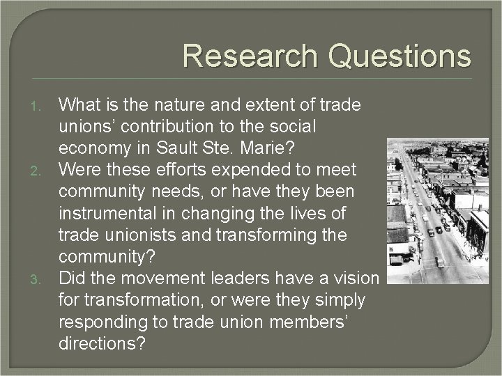 Research Questions 1. 2. 3. What is the nature and extent of trade unions’