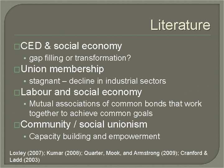 Literature �CED & social economy • gap filling or transformation? �Union membership • stagnant