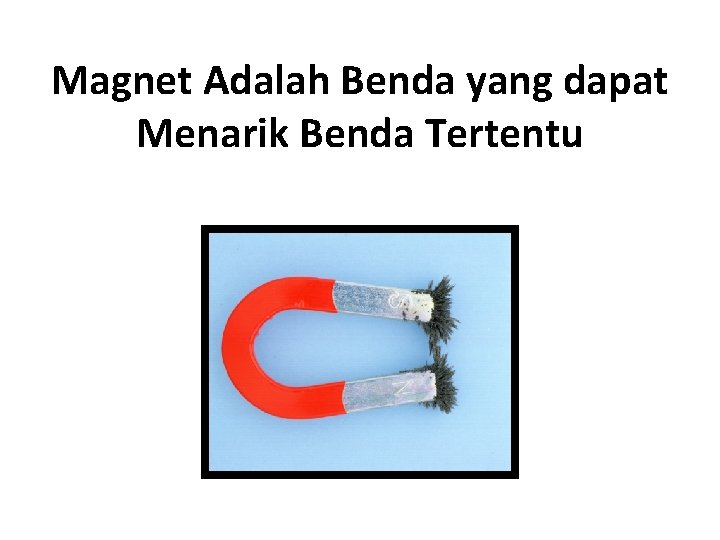 Magnet Adalah Benda yang dapat Menarik Benda Tertentu 