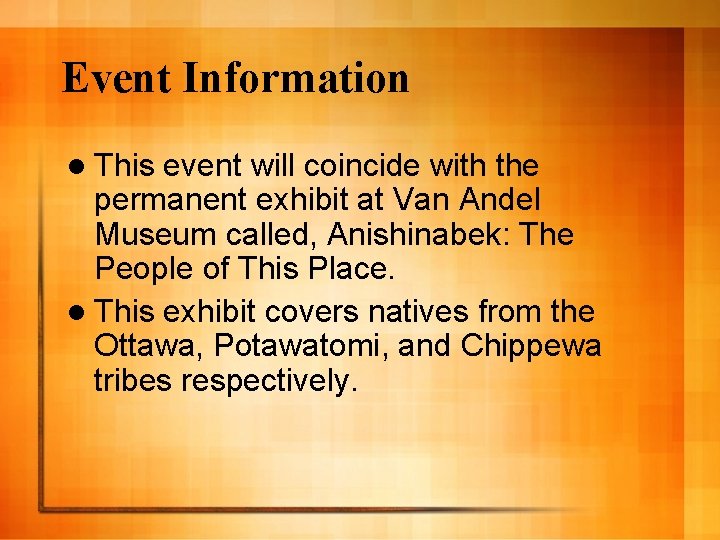 Event Information l This event will coincide with the permanent exhibit at Van Andel