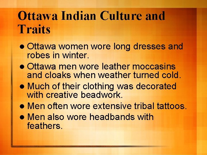 Ottawa Indian Culture and Traits l Ottawa women wore long dresses and robes in