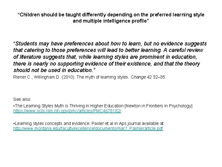 “Children should be taught differently depending on the preferred learning style and multiple intelligence