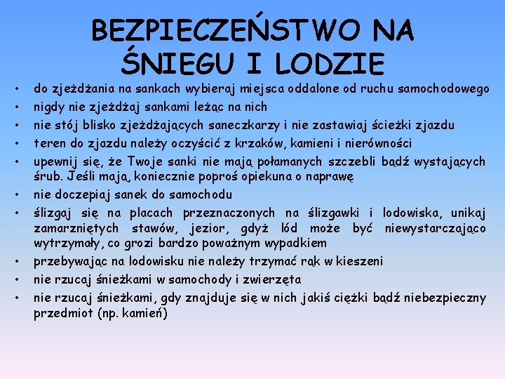  • • • BEZPIECZEŃSTWO NA ŚNIEGU I LODZIE do zjeżdżania na sankach wybieraj