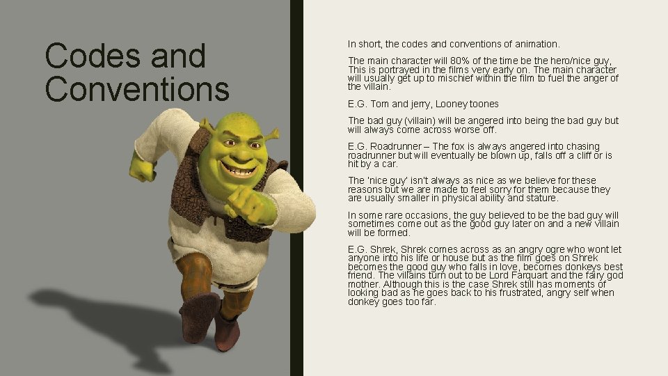 Codes and Conventions In short, the codes and conventions of animation. The main character
