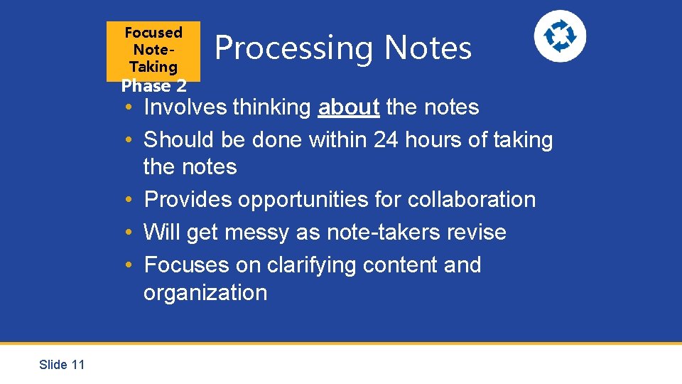 Focused Note. Taking Phase 2 Processing Notes • Involves thinking about the notes •