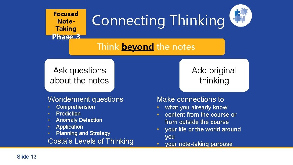 Focused Note. Taking Phase 3 Connecting Think beyond the notes: Ask questions about the