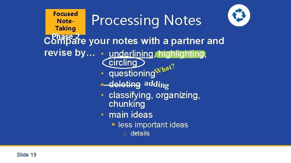 Focused Note. Taking Processing Notes Phase 2 Compare your notes with a partner and