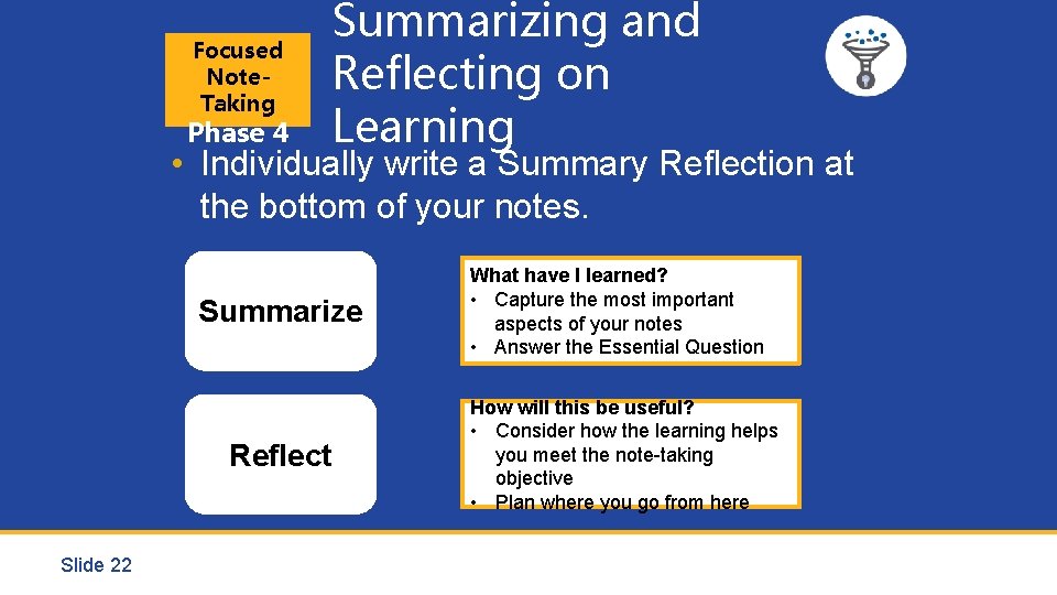 Focused Note. Taking Phase 4 Summarizing and Reflecting on Learning • Individually write a