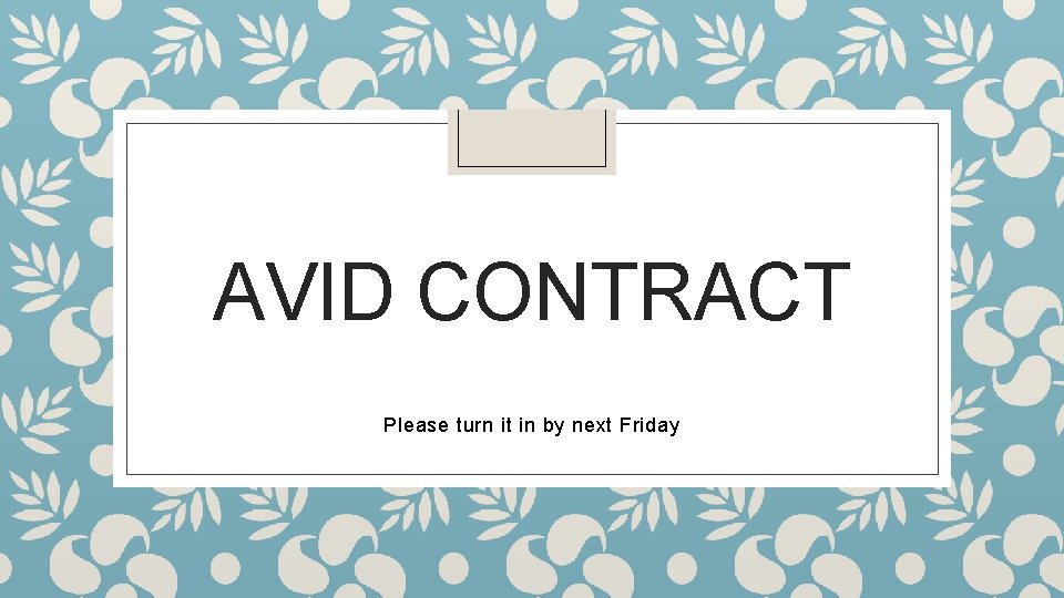 AVID CONTRACT Please turn it in by next Friday 