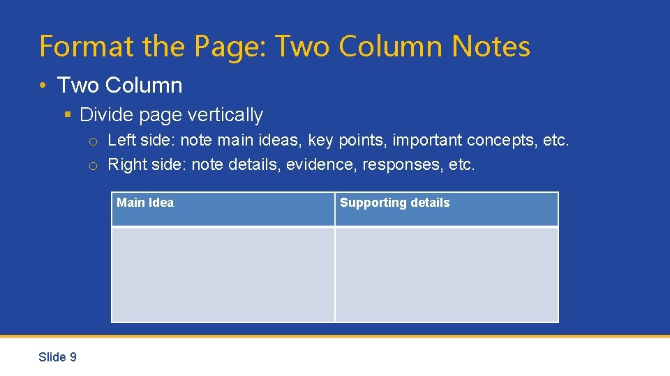 Format the Page: Two Column Notes • Two Column § Divide page vertically o