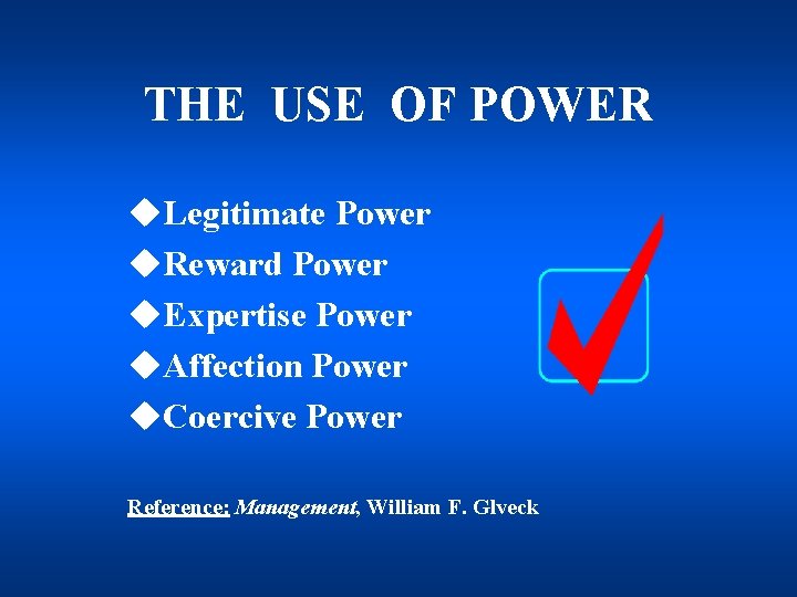 THE USE OF POWER u. Legitimate Power u. Reward Power u. Expertise Power u.