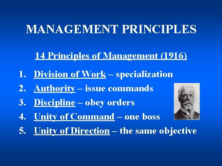 MANAGEMENT PRINCIPLES 14 Principles of Management (1916) 1. 2. 3. 4. 5. Division of