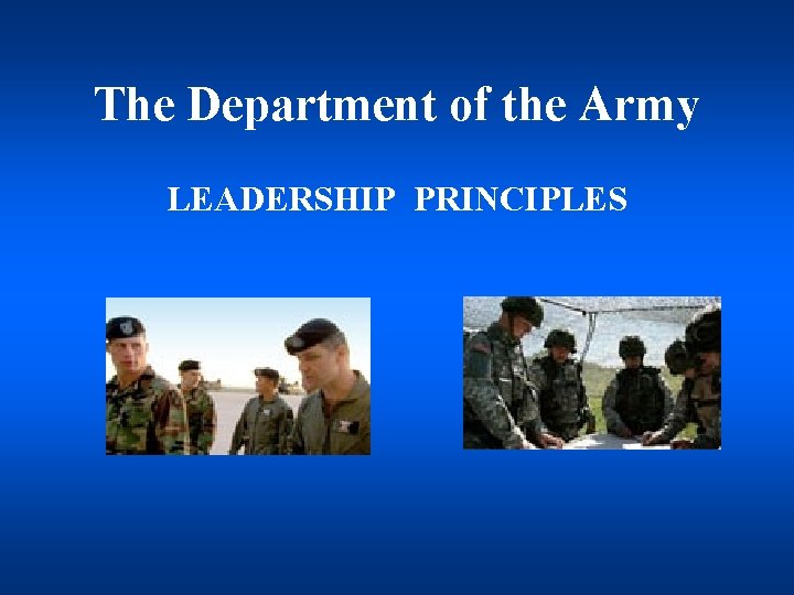 The Department of the Army LEADERSHIP PRINCIPLES 