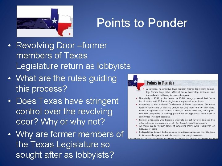 Points to Ponder • Revolving Door –former members of Texas Legislature return as lobbyists Points to Ponder • Revolving Door –former members of Texas Legislature return as lobbyists