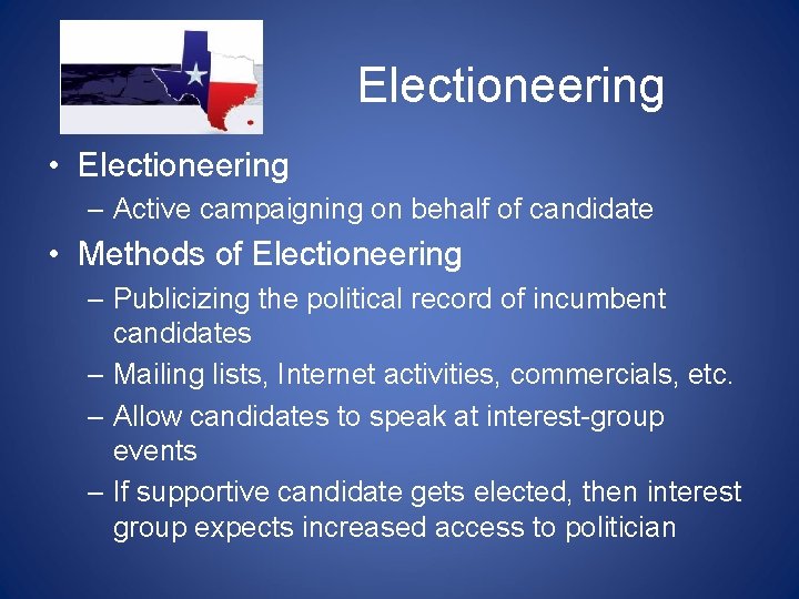 Electioneering • Electioneering – Active campaigning on behalf of candidate • Methods of Electioneering Electioneering • Electioneering – Active campaigning on behalf of candidate • Methods of Electioneering