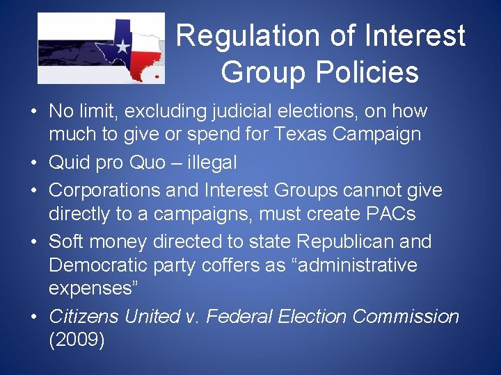 Regulation of Interest Group Policies • No limit, excluding judicial elections, on how much Regulation of Interest Group Policies • No limit, excluding judicial elections, on how much