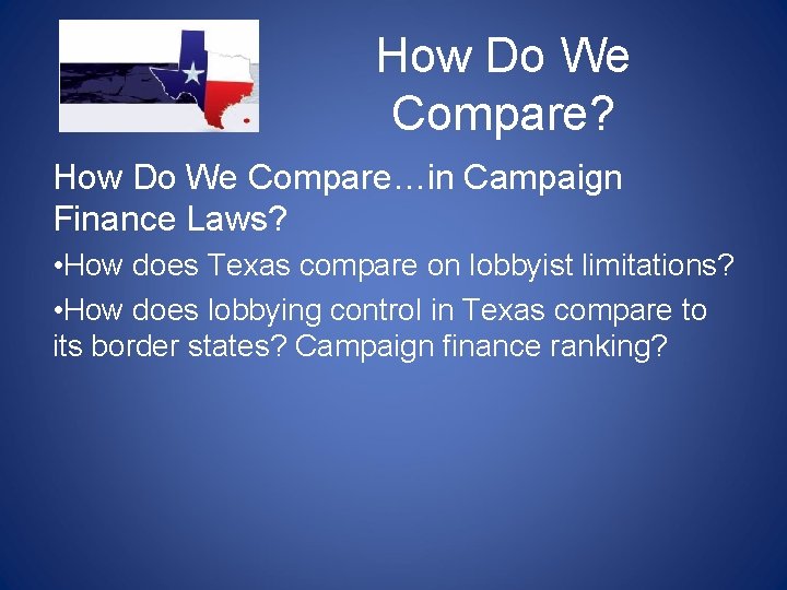 How Do We Compare? How Do We Compare…in Campaign Finance Laws? • How does How Do We Compare? How Do We Compare…in Campaign Finance Laws? • How does
