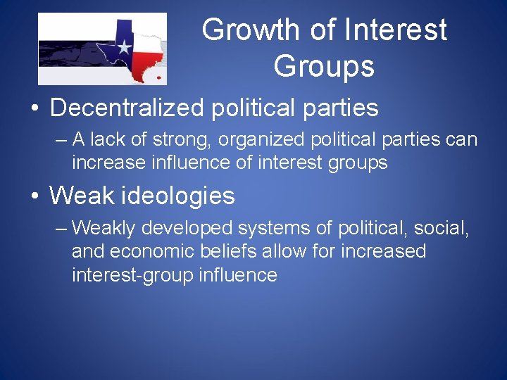 Growth of Interest Groups • Decentralized political parties – A lack of strong, organized Growth of Interest Groups • Decentralized political parties – A lack of strong, organized