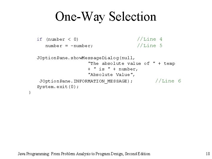 One-Way Selection if (number < 0) number = -number; //Line 4 //Line 5 JOption. One-Way Selection if (number < 0) number = -number; //Line 4 //Line 5 JOption.