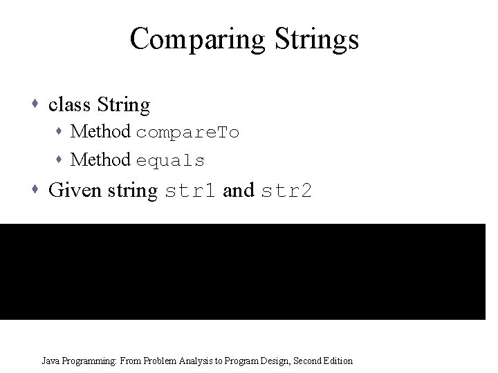 Comparing Strings s class String s Method compare. To s Method equals s Given Comparing Strings s class String s Method compare. To s Method equals s Given